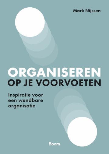 Organiseren Op Je Voorvoeten | Mark Nijssen | Nieuw, Ophalen of Verzenden, Nieuw, Mark Nijssen