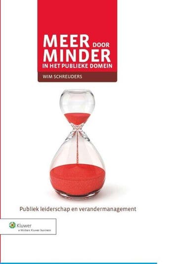 9789013113419 Meer door minder in het publieke domein, Verzenden, Zo goed als nieuw, Wim Schreuders