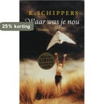 Waar was je nou 9789021480183 K. Schippers, Boeken, Verzenden, Gelezen, K. Schippers