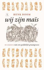 Wij zijn maïs | 9789025309152 | Henk Boom, Zo goed als nieuw, Henk Boom