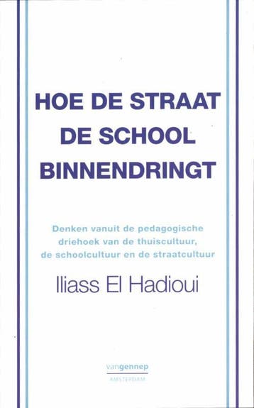 Hoe de straat de school binnendringt druk 1 9789461640444, Boeken, Zo goed als nieuw