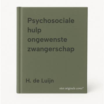 Psychosociale hulp ongewenste zwangerschap - H. de Luijn, Verzenden, Gelezen, H. de Luijn