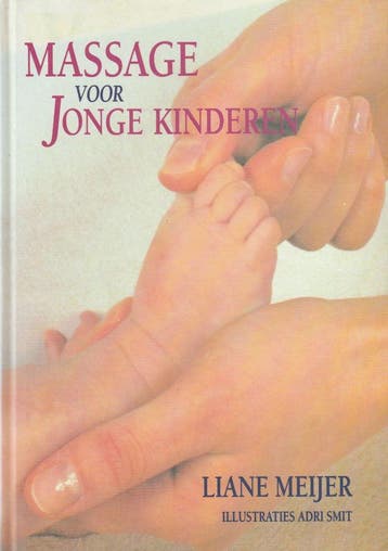 Massage voor Jonge Kinderen - Liane Meijer - 9789069633640 -, Verzenden, Nieuw