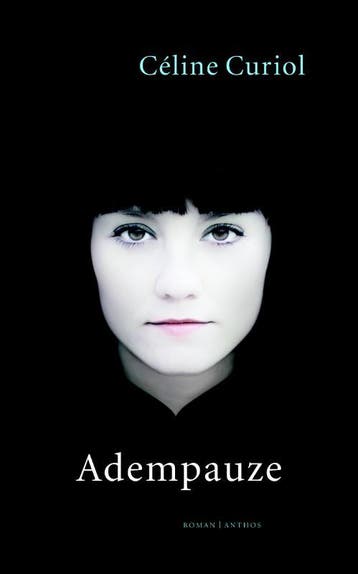 Adempauze - Céline Curiol 9789041416339, Boeken, Verzenden, Zo goed als nieuw, Céline Curiol