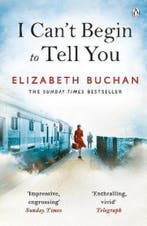I Cant Begin to Tell You 9780718158002 Elizabeth Buchan, Verzenden, Gelezen, Elizabeth Buchan