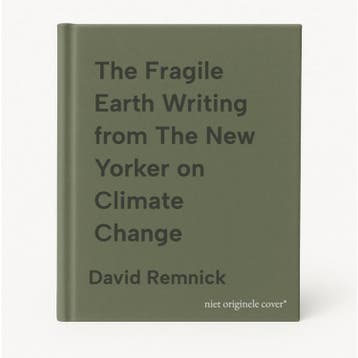 The Fragile Earth Writing from The New Yorker on Climate, Verzenden, Gelezen, David Remnick