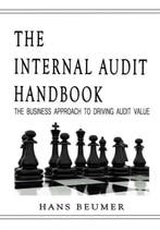 The Internal Audit Handbook - The Business Approach to, Verzenden, Zo goed als nieuw, Hans Beumer