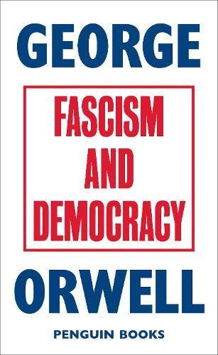 Fascism And Democracy | George Orwell | Nieuw, Ophalen of Verzenden, Nieuw, George Orwell