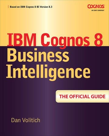 Ibm Cognos 8 Business Intelligence - Dan Volitich, Verzenden, Gelezen, Dan Volitich