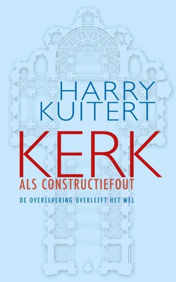 Kerk Als Constructiefout | Harry Kuitert | Nieuw, Ophalen of Verzenden, Nieuw, Harry Kuitert
