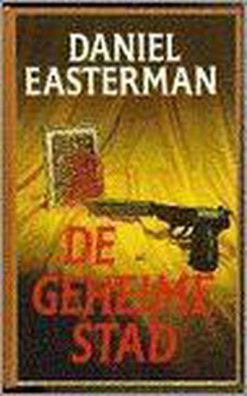 GEHEIME STAD - Daniel Easterman 9789022512364, Verzenden, Gelezen, Daniel Easterman