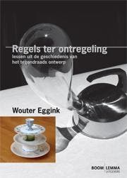 Regels ter ontregeling - Wouter Eggink 9789059318946, Verzenden, Gelezen, Wouter Eggink