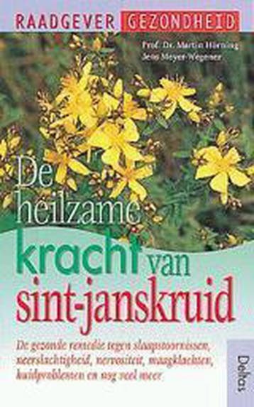 De heilzame kracht van sint-janskruid / Raadgever gezondheid, Verzenden, Gelezen, M. Horning