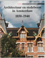 Architectuur en stedebouw in Amsterdam 1850-1940 /, Verzenden, Gelezen, M.M. Bakker