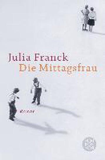 Die Mittagsfrau - Julia Franck 9783596175529, Verzenden, Gelezen, Julia Franck