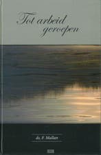 Tot arbeid geroepen 9789079879168 F. Mallan, Boeken, Godsdienst en Theologie, Verzenden, Zo goed als nieuw, F. Mallan
