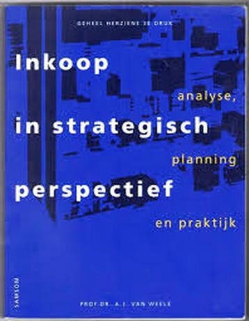 INKOOP IN STRATEGISCH PERSPECTIEF ANALYSE, PLANNING &, Verzenden, Gelezen, A.J. van Weele
