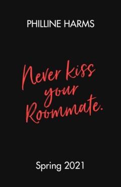 Never Kiss Your Roommate / A Wattpad Novel - Philline Harms, Verzenden, Gelezen, Philline Harms