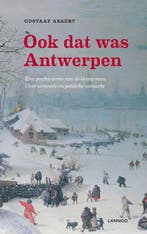 Ook dat was Antwerpen 9789020993073 Gustaaf Asaert, Verzenden, Gelezen, Gustaaf Asaert