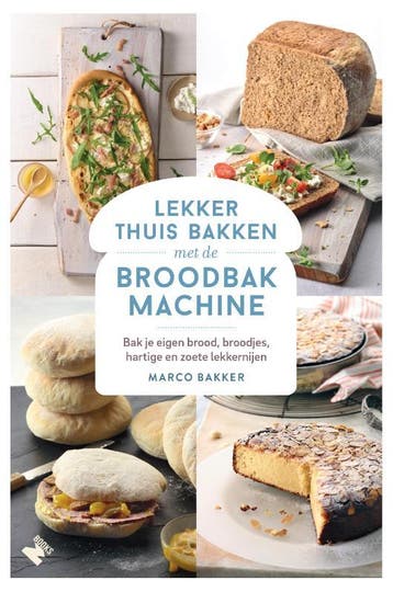 Lekker thuis bakken met de broodbakmachine - Marco Bakker, Verzenden, Zo goed als nieuw, Marco Bakker