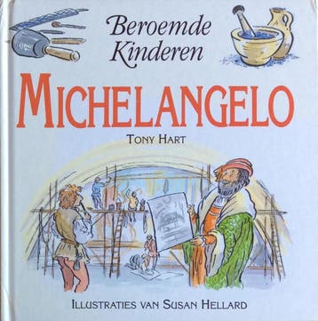 Michelangelo / Beroemde kinderen - T. Hart 9789060566060, Verzenden, Zo goed als nieuw, T. Hart