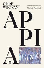 Op De Weg Van Appia 9789460019692 Michaël Vandebril, Ophalen of Verzenden, Nieuw, Michaël Vandebril
