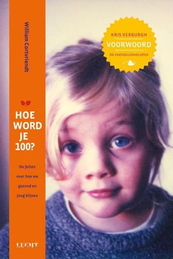 Hoe word je 100? / Hoe word je 100? - William Cortvriendt, Verzenden, Gelezen, William Cortvriendt