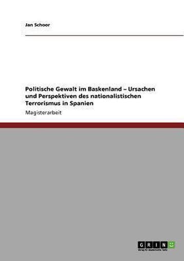 9783640849611 Politische Gewalt im Baskenland - Ursachen ..., Boeken, Verzenden, Nieuw, Jan Schoor