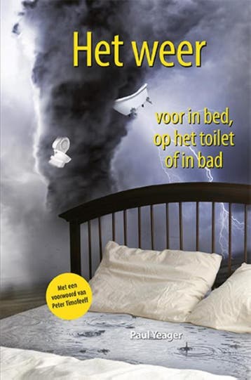Het weer voor in bed, op het toilet of in bad - Paul Yeager, Verzenden, Zo goed als nieuw, Paul Yeager