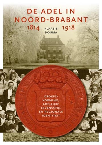 De Adel In Noordbrabant, 1814-1918 | Klaasje Douma | Nieuw, Ophalen of Verzenden, Nieuw, Klaasje Douma