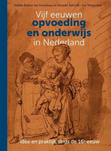 Vijf eeuwen opvoeding en onderwijs in Nederlan 9789023258858, Verzenden, Zo goed als nieuw