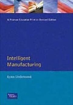 Intelligent Manufacturing - Underwood Lynn 9780201624182, Verzenden, Gelezen, Underwood Lynn