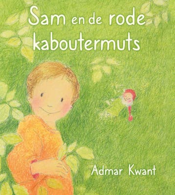 Sam en de rode kaboutermuts - Admar Kwant 9789060389249, Verzenden, Zo goed als nieuw, Admar Kwant