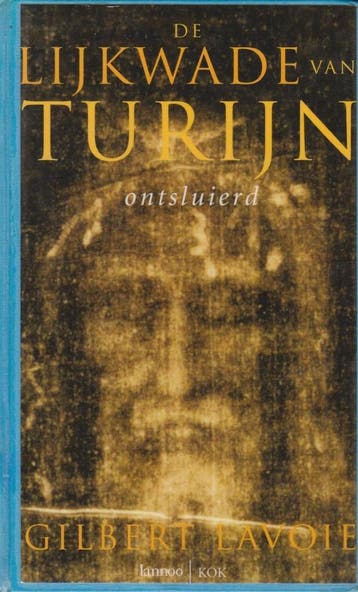 LIJKWADE VAN TURIJN ONTSLUIERD - LAVOIE G.R. 9789043500197, Verzenden, Zo goed als nieuw, LAVOIE G.R.