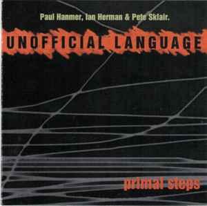 cd - Unofficial Language - Primal Steps, Verzenden, Zo goed als nieuw