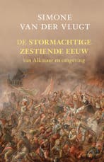 De stormachtige zestiende eeuw (9789044646290), Verzenden, Nieuw