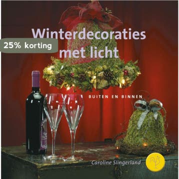 Winterdecoraties met licht - C. Slingerland 9789021334059, Verzenden, Zo goed als nieuw, C. Slingerland