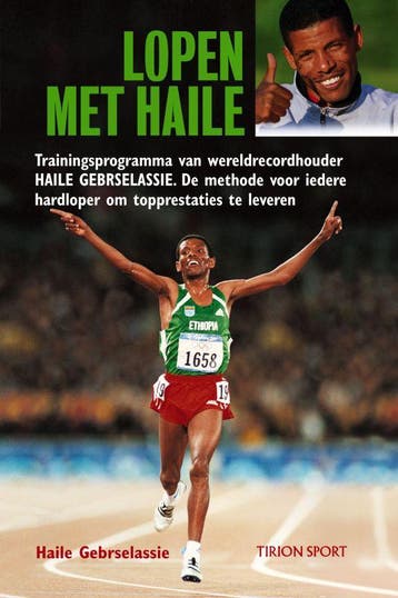 Lopen met Haile / Tirion sport - H. Gebrselassie, Verzenden, Zo goed als nieuw, H. Gebrselassie
