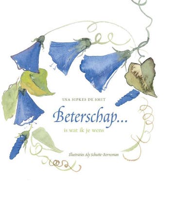 Beterschap ... is wat ik je wens - Ina Sipkes de Smit, Verzenden, Zo goed als nieuw, Ina Sipkes de Smit