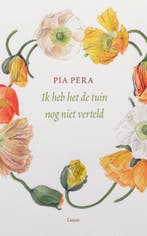 Ik heb het de tuin nog niet verteld 9789059368439 Pia Pera, Boeken, Verzenden, Gelezen, Pia Pera