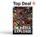 De Media Explosie, 9789024406838, Verzenden, Zo goed als nieuw, HBO,  Kees van Wijk, David Huijzer, peter 't Lam, Henri Spijkerboer