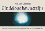Eindeloos bewustzijn / Dwarsligger 9789049806088, Boeken, Verzenden, Zo goed als nieuw, Pim van Lommel