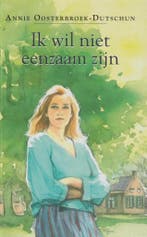 Ik wil niet eenzaam zijn 9789085161660, Boeken, Streekboeken en Streekromans, Verzenden, Zo goed als nieuw, A. Oosterbroek-Dutschun