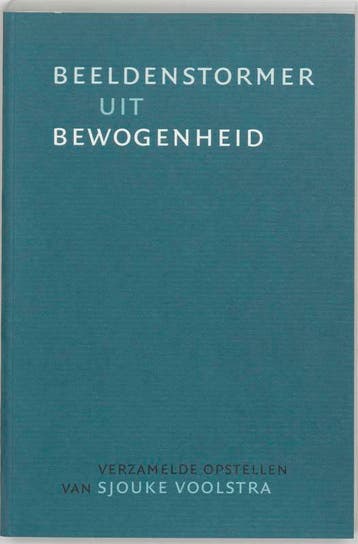 Beeldenstormer uit bewogenheid - S. Voolstra 9789065508850, Boeken, Verzenden, Gelezen, S. Voolstra