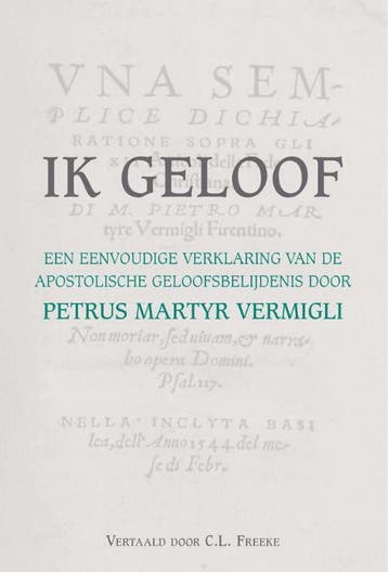 Ik geloof - Petrus Martyr Vermigli 9789402906585, Verzenden, Zo goed als nieuw, Petrus Martyr Vermigli