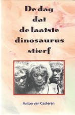 Dag dat de laatste dinosaurus stierf 9789001184162 Casteren, Verzenden, Gelezen, Casteren