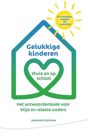 Gelukkige kinderen, thuis en op school 9789490085933, Boeken, Verzenden, Zo goed als nieuw, Jojanneke Kleinhans