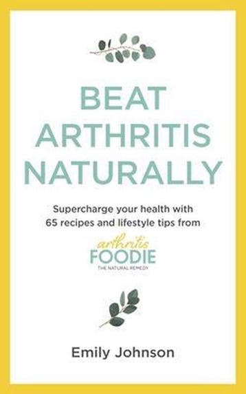 Beat Arthritis Naturally - Emily Johnson 9781529347692, Verzenden, Gelezen, Emily Johnson