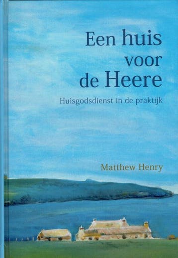 Henry, Matthew-Een huis voor de Heere, Boeken, Verzenden, Gelezen
