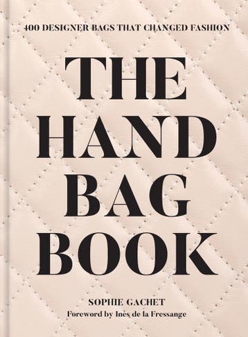 The Handbag Book: 400 Designer Bags That Changed Fashion, Verzenden, Nieuw